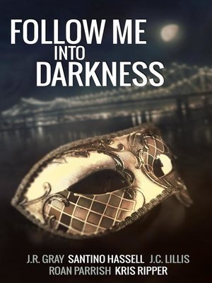cover image of Follow Me Into Darkness